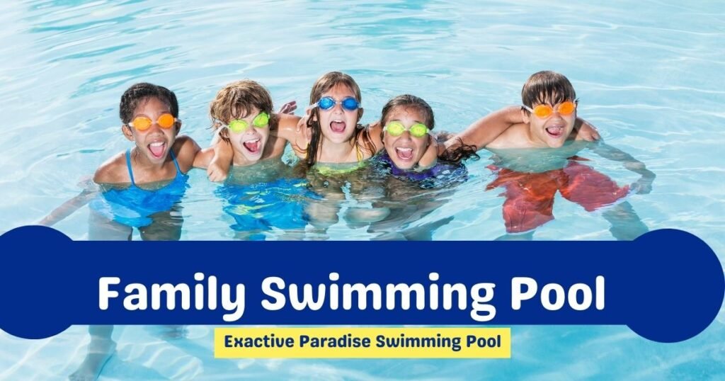 Family Friendly Environment in Swimming Pool