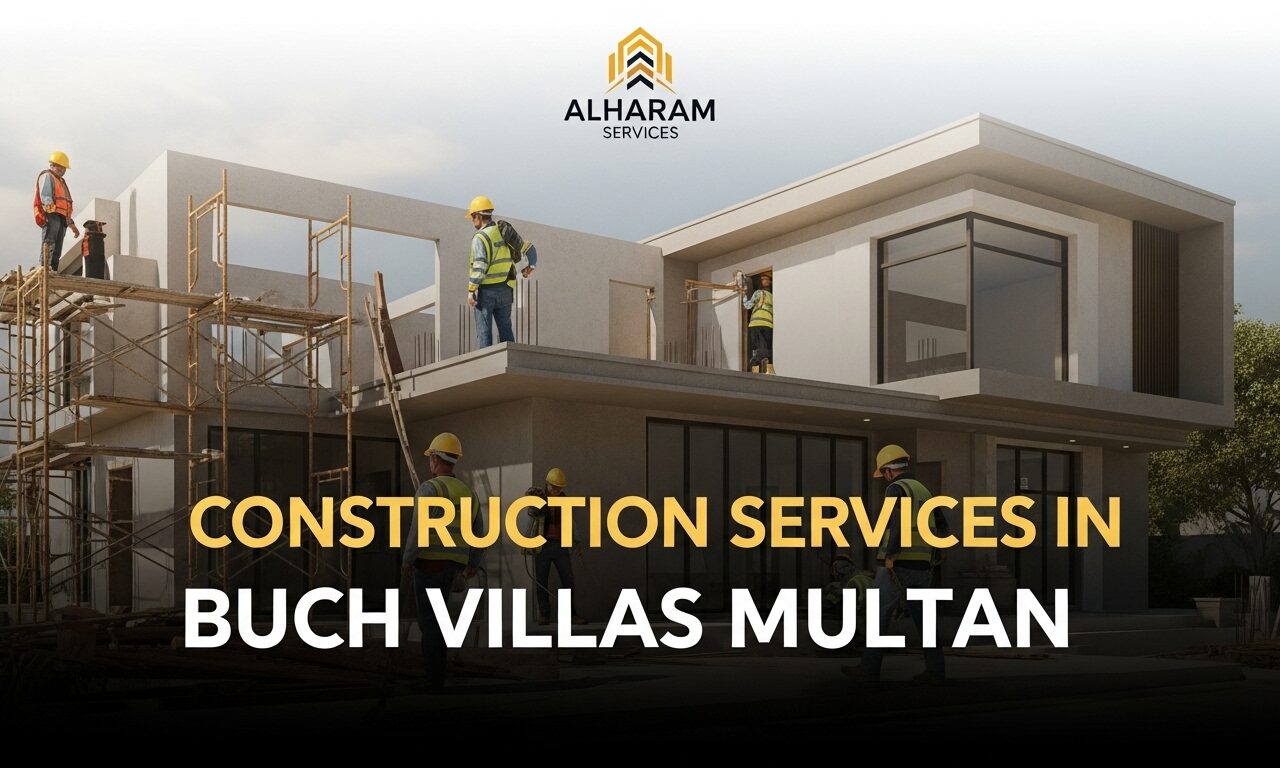 Construction Services in Buch Villas Multan