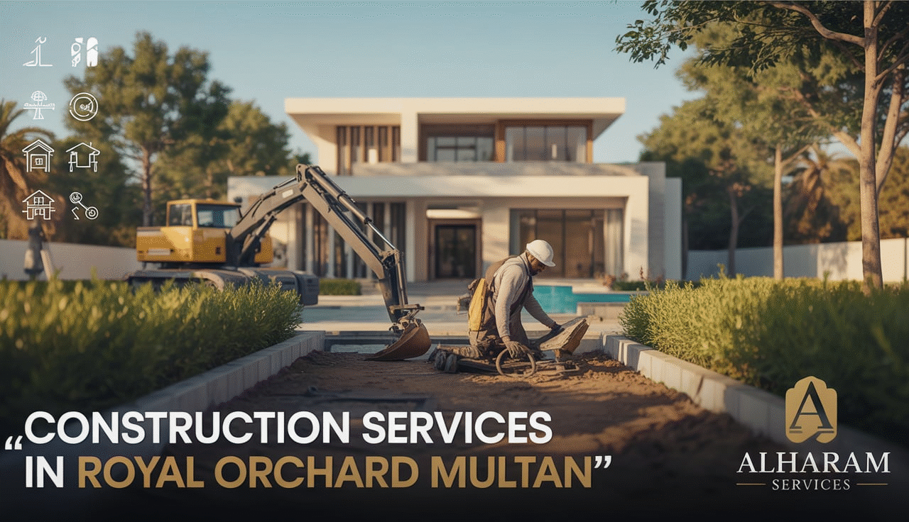 Construction Services in Royal Orchard Multan